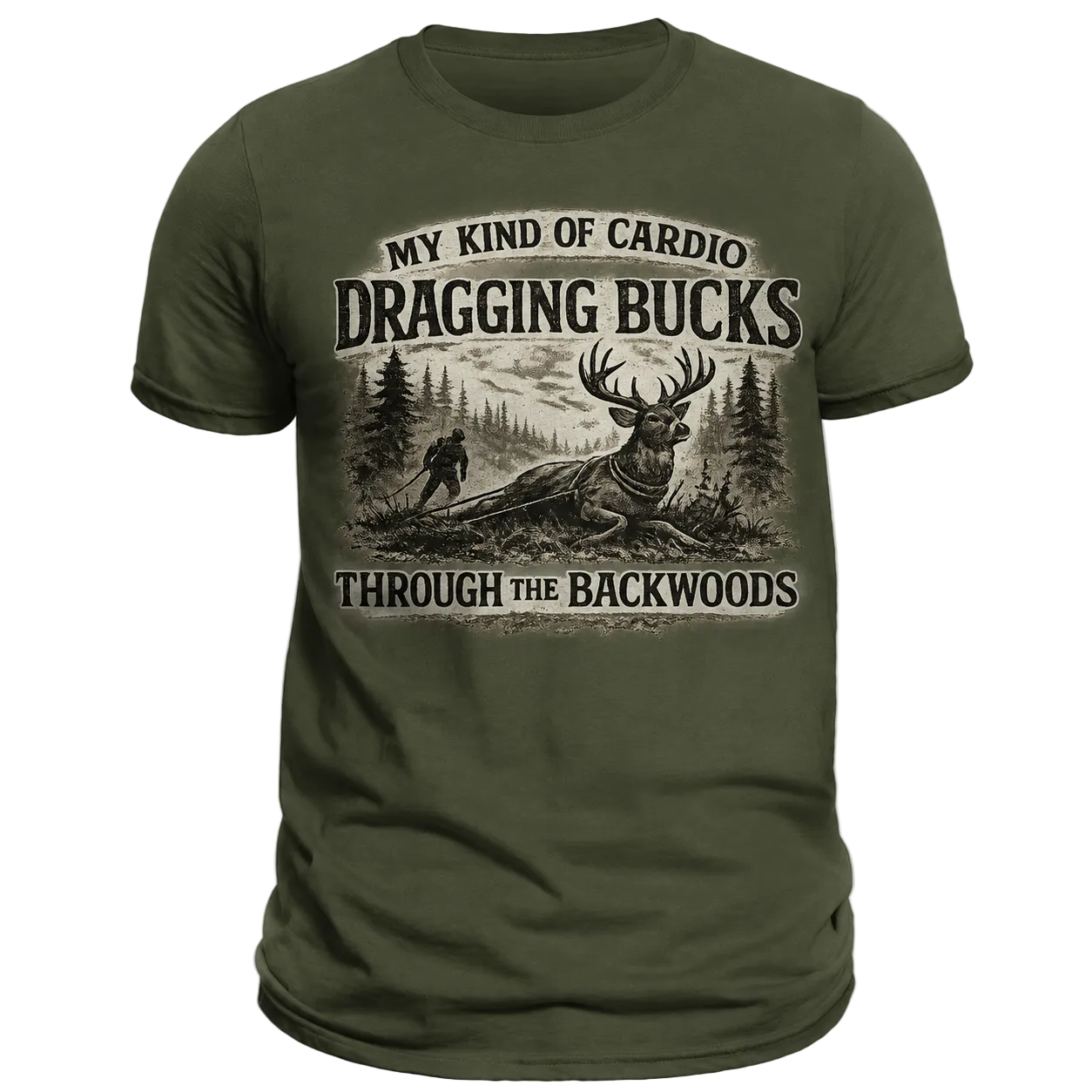 My Kind of Cardio Dragging Bucks Hunting T-Shirt