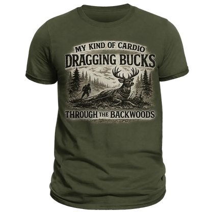 My Kind of Cardio Dragging Bucks Hunting T-Shirt